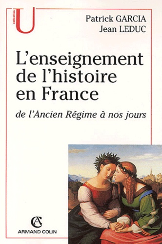L'enseignement de l'histoire de France de l'Ancien Régime à nos jours