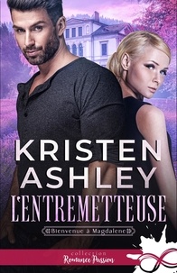 Kristen Ashley - L'entremetteuse - Bienvenue à Magdalene.