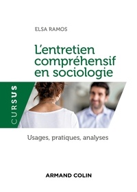 Elsa Ramos - L'entretien compréhensif en sociologie - Usages, pratiques, analyses.