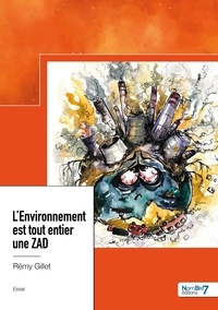 Rémy Gillet - L'environnement est tout entier une ZAD.