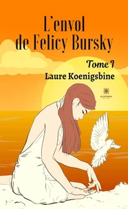 L'envol de Felicy Bursky Tome 1