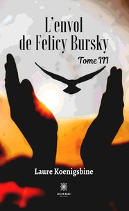 L’envol de Felicy Bursky Tome 3
