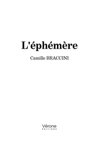 Camille Braccini - L'éphémère.