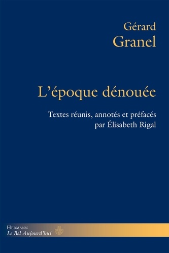 Gérard Granel - L'époque dénouée.