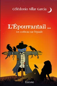 L'Épouvantail... Un corbeau sur l'épaule