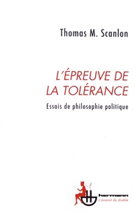Thomas Scanlon - L'épreuve de la tolérance - Essais de philosophie politique.