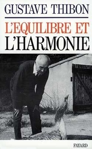Gustave Thibon - L'équilibre et l'harmonie.