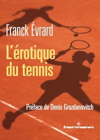 Franck Evrard - L'érotique du tennis.