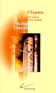 L'ESPACE. Les enjeux et les mythes
