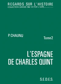 L'ESPAGNE DE CHARLES QUINT. Tome 2