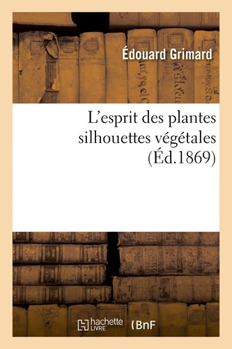 L'esprit des plantes : silhouettes végétales