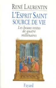 L'ESPRIT SAINT, SOURCE DE VIE. Les beaux textes de quatre millénaires
