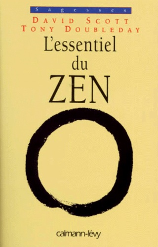 Tony Doubleday et David Scott - L'essentiel du zen.