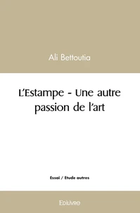 L'Estampe - Une autre passion de l'art