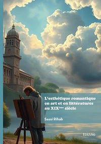 L'esthétique romantique en art et en littératures au XIXème siècle
