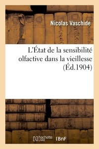 Nicolas Vaschide - L'État de la sensibilité olfactive dans la vieillesse.