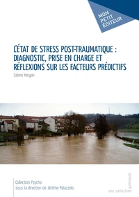 L'Etat de stress post-traumatique : diagnostic, prise en charge et réflexions sur les facteurs prédictifs