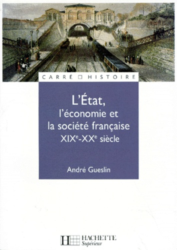 L'Etat, l'économie et la société française, XIXe-XXe siècle