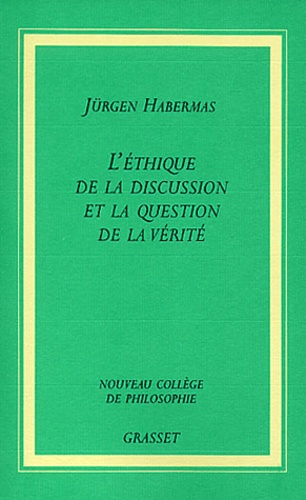 Jürgen Habermas - L'éthique de la discussion et la question de la vérité.