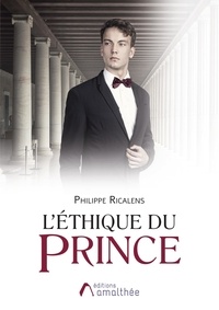 Philippe Ricalens - L'éthique du prince.