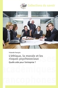 Yolande François - L'éthique, la morale et les risques psychosociaux.