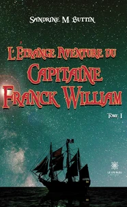 L’étrange aventure du Capitaine Franck William Tome 1