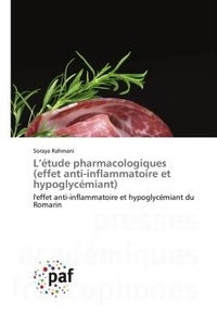 Soraya Rahmani - L'étude pharmacologiques (effet anti-inflammatoire et hypoglycémiant) - l'effet anti-inflammatoire et hypoglycémiant du Romarin.
