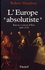 L'Europe "absolutiste". Raison et raison d'Etat (1649-1775)