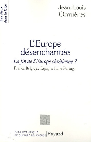 Jean-Louis Ormières - L'Europe désenchantée.