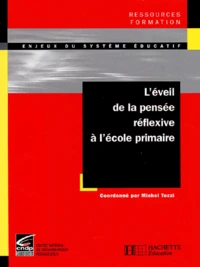 L'éveil de la pensée réflexive à l'école primaire