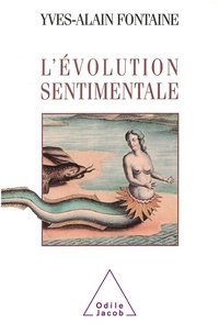 Yves-Alain Fontaine - L'évolution sentimentale.