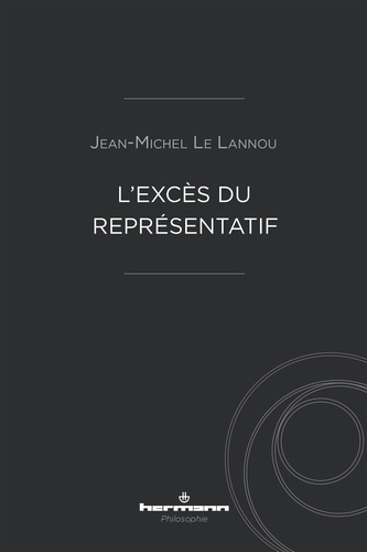 Jean-Michel Le Lannou - L'excès du représentatif.