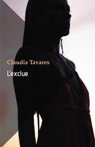 Claudia Tavares - L'exclue.