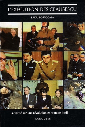 Radu Portocala - L'exécution des Ceausescu - La vérité sur une révolution en trompe-l'oeil.