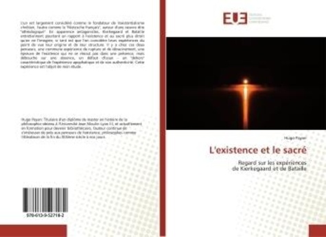  Hugo - L'existence et le sacré - Regard sur les expériencesde Kierkegaard et de Bataille.