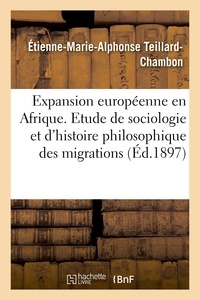  Hachette BNF - L'expansion européenne en Afrique. Etude de sociologie et d'histoire philosophique des migrations.