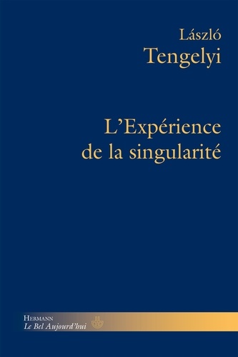 Làszló Tengelyi - Lexpérience de la singularité.