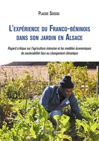 Placide Sossou - L'expérience du Franco-béninois dans son jardin en Alsace - Regard critique sur l'agriculture intensive.