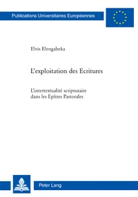 L'exploitation des Ecritures : l'intertextualité scripturaire dans les Epîtres pastorales