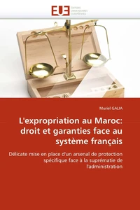 L''expropriation au maroc: droit et garanties face au système français