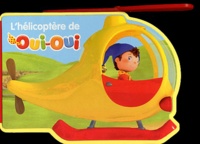  Hachette - L'hélicoptère de Oui-Oui.