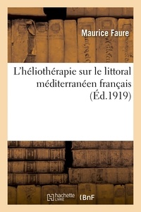 Maurice Faure - L'héliothérapie sur le littoral méditerranéen français.