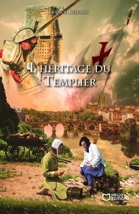 Franck Belvaux - L'héritage du templier.
