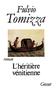 Fulvio Tomizza - L'héritière vénitienne.