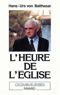 L'Heure de l'Église. (suivi de) La Paix dans la théologie
