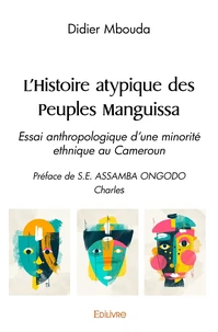 L'Histoire atypique des Peuples Manguissa