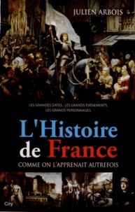 Janick Arbois - L'Histoire de France comme on l'apprenait autrefois.