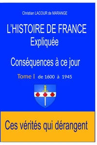 L'Histoire de France expliquée. Conséquences à ce jour.