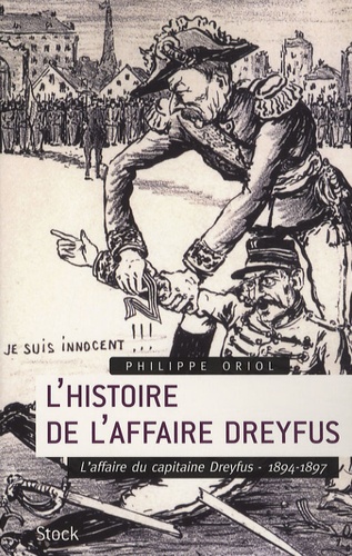 L'histoire de l'Affaire Dreyfus. Tome 1, L'affaire du capitaine Dreyfus, 1894-1897