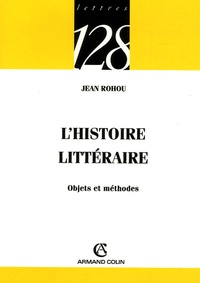 Jean Rohou - L'histoire littéraire - Objets et méthodes.